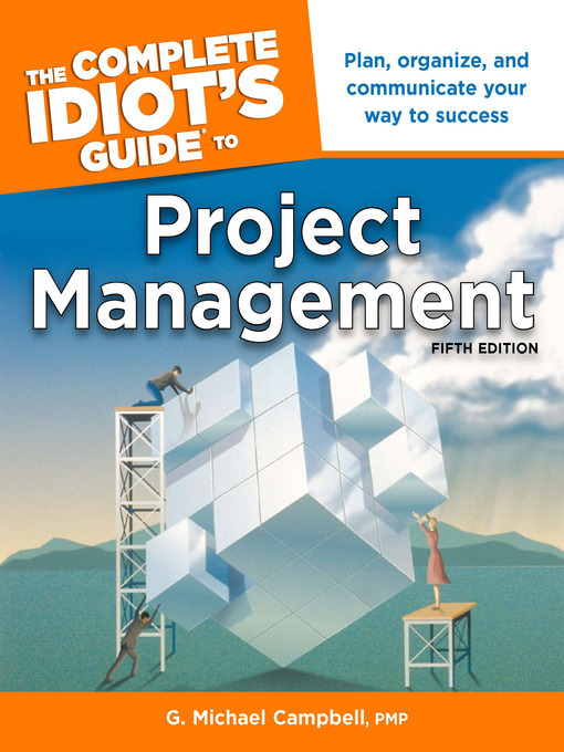Title details for The Complete Idiot's Guide to Project Management by G. Michael Campbell, PMP - Wait list